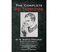 The Complete Dr. Thorndyke - Volume 2: Short Stories (Part I): John Thornd...