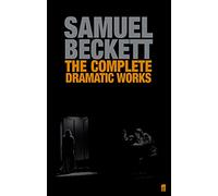 Samuel Beckett The Complete Dramatic Works of Samuel Beckett (Tascabile)