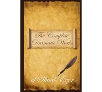 The Complete Dramatic Works of Shaul Ezer