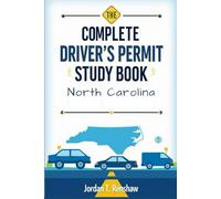The Complete Driver’s Permit Study Book North Carolina: A Step-by-Step Guide to Passing the North Carolina DMV Written Test on Your First Try