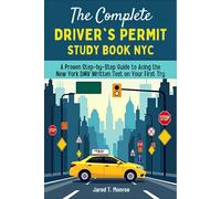 The Complete Drivers Permit Study Book NYC: A Proven Step-by-Step Guide to Acing the New York DMV Written Test on Your First Try