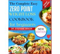 The Complete easy Zero Point Weight Loss Cookbook For Beginners: Quick, Delicious Anti-Inflammatory Recipes To Reduce Pain, Boost Energy & Transform Your Health Fast