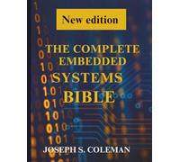 The Complete Embedded Systems Bible: Concepts to Practice
