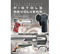 The Complete Encyclopedia of Pistols and Revolvers