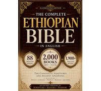 The Complete Ethiopian Bible in English (2,000 Books): Canonical Scriptures and Ancient Apocrypha Featuring Enoch, Jubilees, Esdras, Baruch, and More