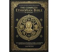 The Complete Ethiopian Bible in English: All Canonical and Apocryphal Books - Large Print Illustrated Collector’s Edition Including the Book of Enoch ... of Early Christianity (Audio Included)