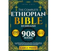 The Complete Ethiopian Bible in English: All Missing Scriptures in LARGE PRINT | Including Jubilees, Tobit, I-III Enoch, Bel and the Dragon, I-III Meqabyan, and Every Lost Apocryphal Book (Annotated)