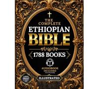 The COMPLETE ETHIOPIAN BIBLE in English | Illustrated, LARGE PRINT: Including Ancient Scriptures, Forgotten Writings, and the Hidden Books of the ... I&II Esdras, Tobit, and More Sacred Texts