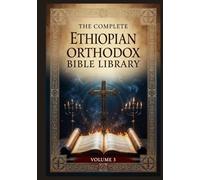 The Complete Ethiopian Orthodox Bible Library Volume 3: Job to Joel - The Complete Wisdom, Poetry, and Prophetic Books with the Full Book of Baruch and the Expanded Book of Daniel