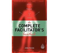 John Heron The Complete Facilitator's Handbook (Tascabile)