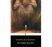 The Complete Fairy Tales by George MacDonald