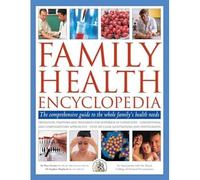 The Complete Family Home Health Encyclopedia: The Compr - HardBack NUOVO...
