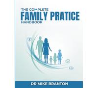 THE COMPLETE FAMILY PRACTICE HANDBOOK: Quick-Reference Guidelines for Primary Care.