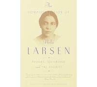Nella Larsen The Complete Fiction of Nella Larsen (Tascabile)