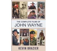 The Complete Films of John Wayne