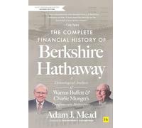 The Complete Financial History of Berkshire Hathaway, Second Edition: A Chronological Analysis of Warren Buffett and Charlie Munger's Conglomerate Masterpiece