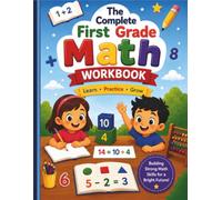 The Complete First Grade Math Workbook: First Grade Math Workbook: Activities, Games & Practice