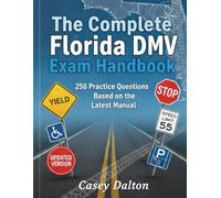 THE COMPLETE FLORIDA DMV EXAM HANDBOOK: 250 Practice Questions Based on the Latest Manual