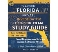 The Complete Florida Private Investigator (Class C/CC/M/MA) Licensing Exam Study Guide: Master Chapter 493 F.S. & FDACS Rules