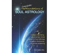 The Complete Foundations of Soul Astrology by Hadikin, Ruth