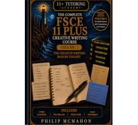 The Complete FSCE Creative Writing Course: Volume 3: The Creative Writing Master Toolkit