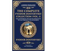 The Complete Fyodor Dostoevsky Collection (Vol. 1): Crime and Punishment, Notes from the Underground & His Iconic Exploration of Sin and Redemption (Deluxe Hardbound Edition): 430