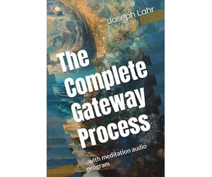 The Complete Gateway Process: with meditation audio program