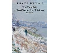 The Complete Ghost Stories for Christmas (2020-2024)