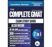 The Complete GMAT Exam Study Guide (With 2000+ Practice Questions And 300+ Flashcards): Comprehensive Exam Review, Study Planner, Success Stories Of GMAT Exam Top Scorers And 10 Full Length Tests