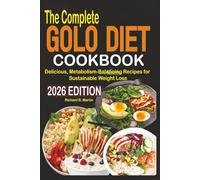 The Complete Golo Diet Cookbook 2026: Delicious, Metabolism-Balancing Recipes for Sustainable Weight Loss