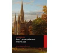 The Complete Grimms' Fairy Tales