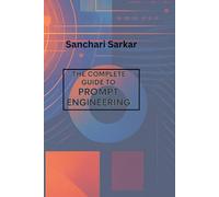 The complete Guide Book to Prompt Engineering