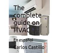The complete guide on HVAC: En español