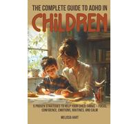 THE COMPLETE GUIDE TO ADHD IN CHILDREN