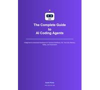 The Complete Guide to AI Coding Agents: A Beginner-to-Advanced Handbook for Terminal Workflows, Git, Tool Use, Memory, Safety, and Automation