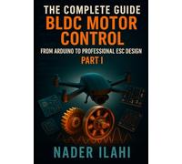 THE COMPLETE GUIDE TO BLDC MOTOR CONTROL: PART I