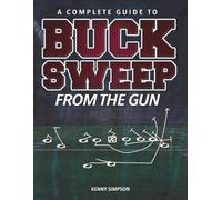 The Complete Guide To Buck Sweep From The Gun