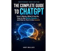 The complete guide to chatgpt: How it works, what it can do, how to get better results and how to turn it into income.