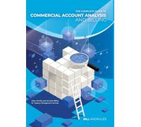 The Complete Guide to Commercial Account Analysis and Billing: Clear, Concise, and Accurate Billing for Treasury Management Services