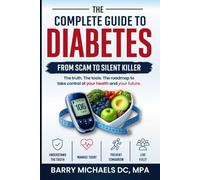 The Complete Guide to Diabetes: From Scam to Silent Killer