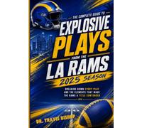 The Complete Guide to Explosive Plays from the LA Rams 2025 Season