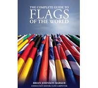 The Complete Guide to Flags of the World