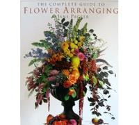 The Complete Guide to Flower Arranging by Jane Packer (1995-03-15)