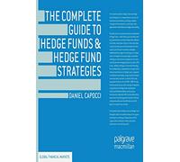 The Complete Guide to Hedge Funds and Hedge Fund Strategies