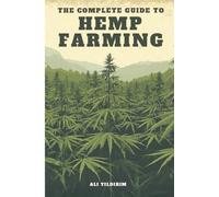 The Complete Guide to Hemp Farming