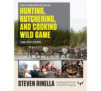 Steven Rinella – Guida alla caccia, macellazione e cucina della selv. – Vol. 1 Big Game – Tascabile