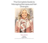 The Complete Guide to Managing Menopausal Hair Changes