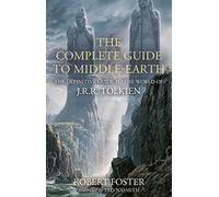 The Complete Guide to Middle-earth: The Definitive Guide to the World of