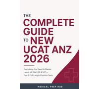 The Complete Guide to New UCAT ANZ 2026: Everything You Need to Master Latest VR, DM, QR & SJT - Plus 5 Full-Length Practice Tests