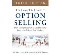 The Complete Guide to Option Selling: How Selling Options Can Lead to Stellar